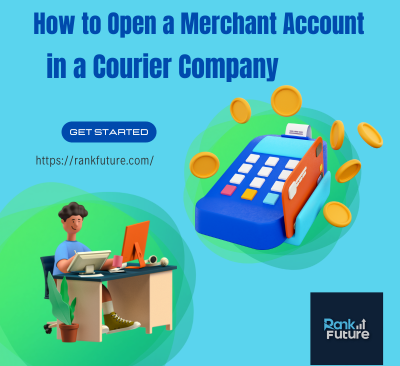 How to Open Merchant Account in a Courier Company