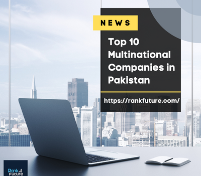 Top 10 Multinational Companies in Pakistan